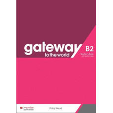 Книга вчителя Gateway to the World 5/B2 Teacher's Book Книга вчителя Gateway to the World 5/B2 Teacher's Book