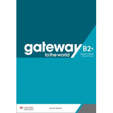 Книга вчителя Gateway to the World 6/B2+ Teacher's Book Книга вчителя Gateway to the World 6/B2+ Teacher's Book